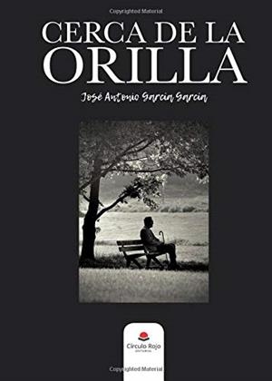 CERCA DE LA ORILLA | 9788413048079 | GARCÍA GARCÍA, JOSE ANTONIO