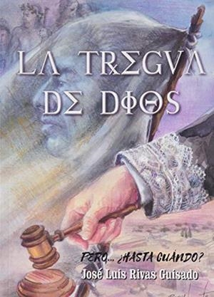 TREGUA DE DIOS.., PERO ¿HASTA CUÁNDO?, LA | 9788491947103 | RIVAS GUISADO, JOSÉ LUIS
