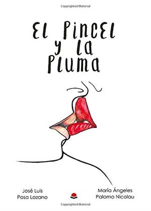 PINCEL Y LA PLUMA, EL | 9788413384405 | POSA LOZANO, JOSÉ LUIS