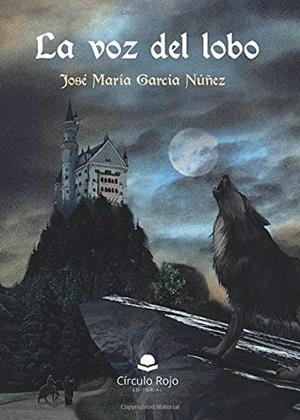 VOZ DEL LOBO, LA | 9788413042763 | GARCÍA NÚÑEZ, JOSÉ MARÍA