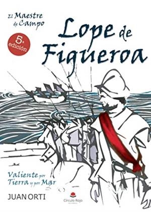MAESTRE DE CAMPO LOPE DE FIGUEROA, EL | 9788491833413 | M. ORTI, JUAN