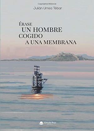 ÉRASE UN HOMBRE COGIDO A UNA MEMBRANA | 9788413040554 | URREA TÉBAR, JULIÁN