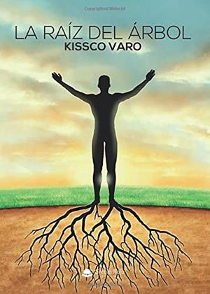 RAÍZ DEL ÁRBOL, LA | 9788413042787 | VARO, KISSCO