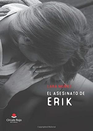 ASESINATO DE ERIK, EL | 9788413048512 | MUÑOZ, LARA