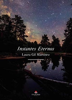 INSTANTES ETERNOS | 9788413745558 | GIL MARTÍNEZ, LAURA