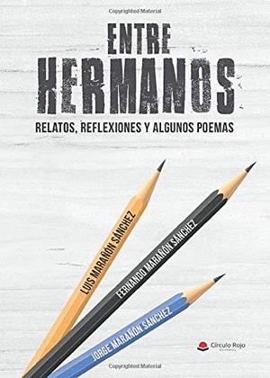 ENTRE HERMANOS | 9788491754794 | MARAÑÓN SÁNCHEZ, LUIS