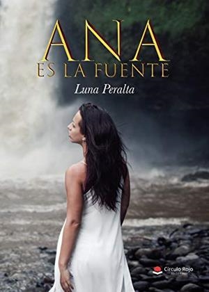 ANA ES LA FUENTE | 9788413384467 | PERALTA, LUNA