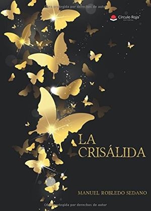 CRISÁLIDA, LA | 9788491838012 | ROBLEDO SEDANO, MANUEL