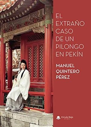EXTRAÑO CASO DE UN PILONGO EN PEKÍN, EL | 9788413503714 | QUINTERO PÉREZ, MANUEL