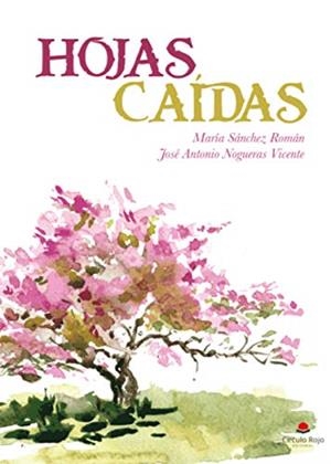 HOJAS CAÍDAS | 9788491755500 | SÁNCHEZ ROMÁN, MARÍA