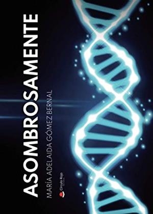ASOMBROSAMENTE | 9788413636528 | GÓMEZ BERNAL, MARÍA ADELAIDA