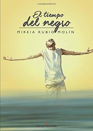 TIEMPO DEL NEGRO, EL | 9788491265481 | RUBIO MOLÍN, MIREIA