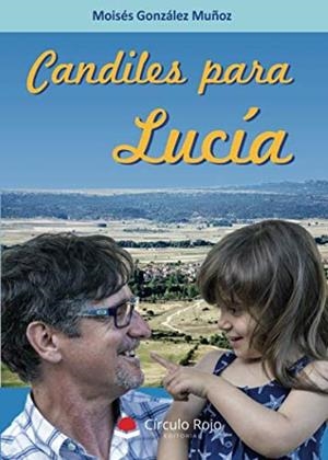 CANDILES PARA LUCÍA | 9788491751687 | GONZÁLEZ MUÑOZ, MOISÉS