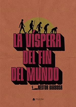VÍSPERA DEL FIN DEL MUNDO, LA | 9788413633237 | BARBOSA, NÉSTOR