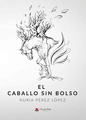CABALLO SIN BOLSO, EL | 9788413040059 | PÉREZ LÓPEZ, NURIA