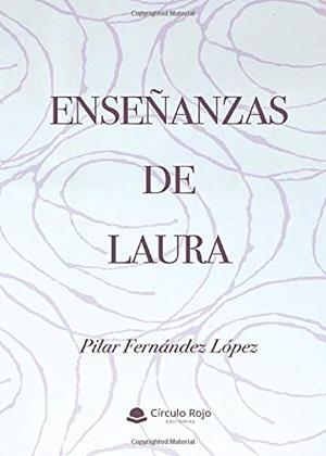 ENSEÑANZAS DE LAURA | 9788413318363 | FERNÁNDEZ LÓPEZ, PILAR