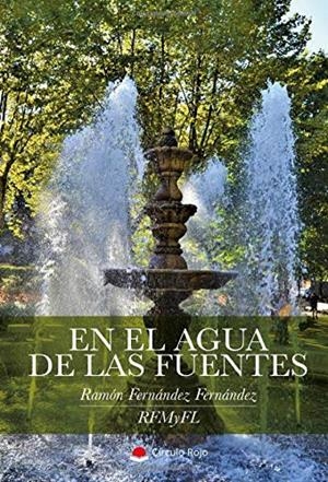 EN EL AGUA DE LAS FUENTES | 9788413386263 | FERNÁNDEZ FERNÁNDEZ, RAMÓN