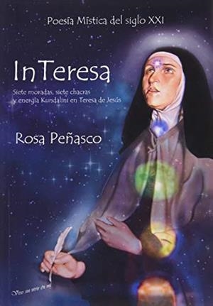 INTERESA : SIETE MORADAS, SIETE CHACRAS Y ENERGÍA KUNDALINI EN TERESA DE JESÚS | 9788413387321 | PEÑASCO, ROSA