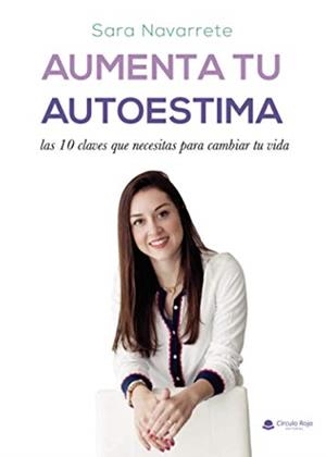 AUMENTA TU AUTOESTIMA | 9788413636788 | NAVARRETE, SARA