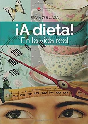 ¡A DIETA! EN LA VIDA REAL | 9788491941071 | ZULUAGA GOICOECHEA, SILVIA