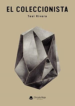 COLECCIONISTA, EL | 9788413634890 | RIVERA, TESI