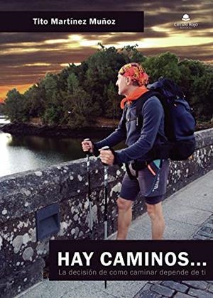 HAY CAMINOS... | 9788413746296 | MARTÍNEZ MUÑOZ, TITO