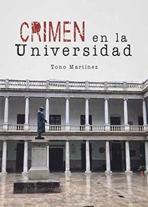 CRIMEN EN LA UNIVERSIDAD | 9788413386669 | MARTINEZ, TONO