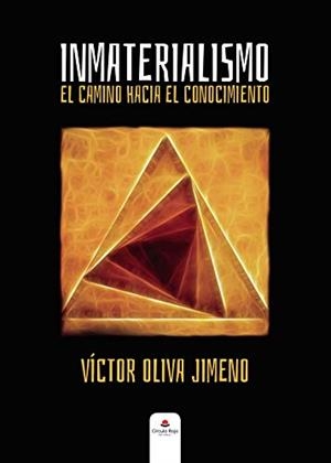 INMATERIALISMO : EL CAMINO HACIA EL CONOCIMIENTO | 9788413509471 | OLIVA JIMENO, VÍCTOR