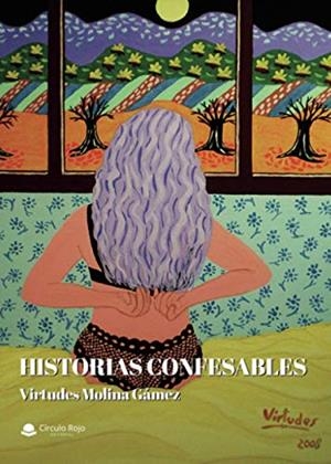 HISTORIAS CONFESABLES | 9788413638508 | MOLINA GÁMEZ, VIRTUDES