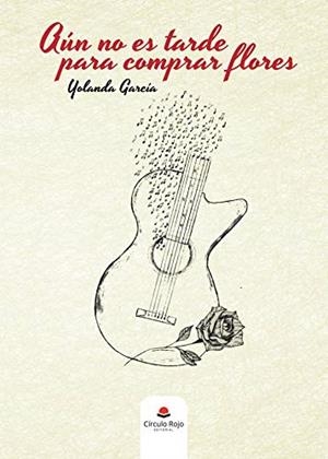 AÚN NO ES TARDE PARA COMPRAR FLORES | 9788413504322 | GARCÍA, YOLANDA