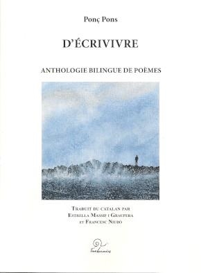 D'ÉCRIVIVRE. ANTHOLOGIA BILINGÜE DE POÈMES | 9782849742945 | PONS, PONÇ