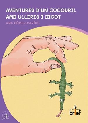 AVENTURES D'UN COCODRIL AMB ULLERES I BIGOT | 9788418641084 | GÓMEZ-PAVÓN, ANA