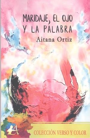 MARIDAJE, EL OJO Y LA PALABRA | 9788418828102 | ORTIZ, AITANA