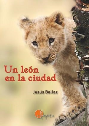LEÓN EN LA CIUDAD, UN | 9788412304350 | BALLAZ, JESÚS