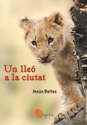 LLEÓ A LA CIUTAT, UN | 9788412304343 | BALLAZ, JESÚS