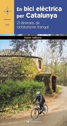 EN BICI ELÈCTRICA PER CATALUNYA | 9788413560571 | VALLBONA, RAFAEL