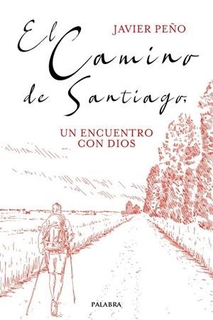 CAMINO DE SANTIAGO, EL | 9788413680705 | PEÑO, JAVIER