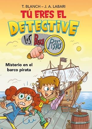 TÚ ERES EL DETECTIVE CON LOS BUSCAPISTAS 02. MISTERIO EN EL BARCO PIRATA | 9788418038259 | BLANCH, TERESA / LABARI, JOSÉ ÁNGEL