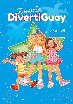 DANIELA DIVERTIGUAY 06. UN VIAJE TOP! | 9788418057458 | DIVERTIGUAY, DANIELA