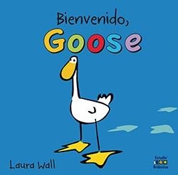 BIENVINIDO GOOSE | 9788497869645 | WALL, LAURA