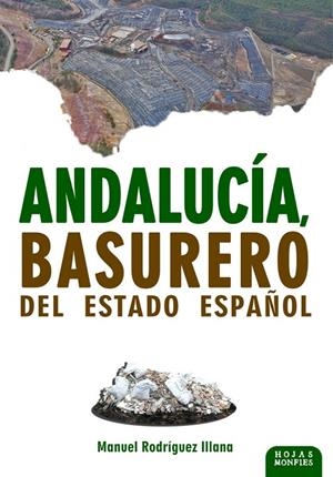 ANDALUCÍA, BASURERO DEL ESTADO ESPAÑOL | 9788412374247 | RODRIGUEZ ILLANA, MANUEL