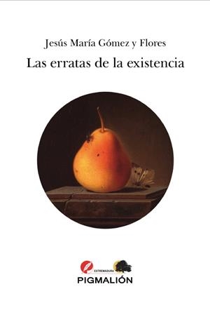 ERRATAS DE LA EXISTENCIA, LAS | 9788418333934 | GÓMEZ Y FLORES, JESÚS MARÍA