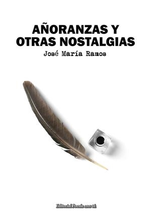 AÑORANZAS Y OTRAS NOSTALGIAS | 9788417754914 | RAMOS, JOSÉ MARÍA