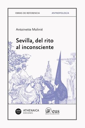 SEVILLA, DEL RITO AL INCONSCIENTE | 9788418239366 | MOLINIÉ, ANTOINETTE