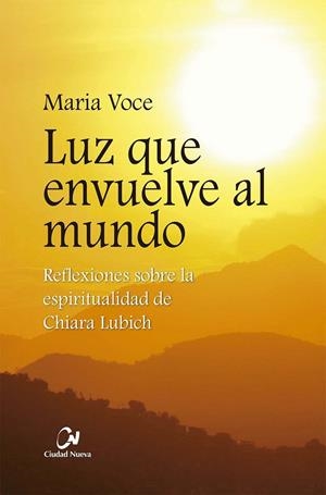 LUZ QUE ENVUELVE AL MUNDO | 9788497154970 | VOCE, MARIA