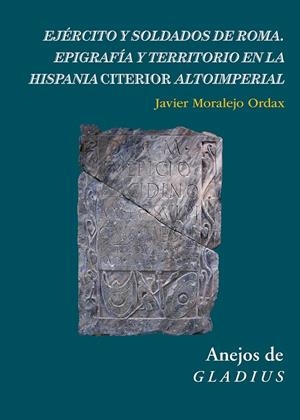 EJERCITO Y SOLDADOS DE ROMA EPIGRAFIA Y | 9788400107178 | MORALEJO ORDAX, JAVIER