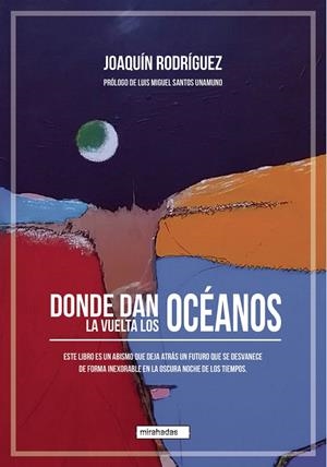 DONDE DAN LA VUELTA LOS OCÉANOS | 9788418789250 | RODRIGUEZ, JOAQUIN