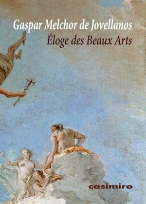 ÉLOGE DES BEAUX-ARTS | 9788416868827 | JOVELLANOS, GASPAR MELCHOR DE