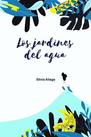 JARDINES DEL AGUA, LOS | 9788418354625 | ALIAGA, SILVIA