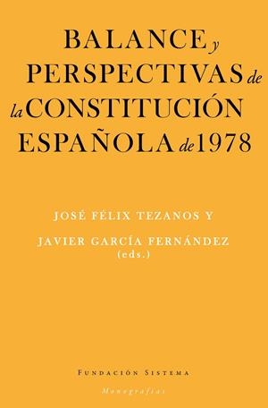 BALANCE Y PERSPECTIVAS DE LA CONSTITUCION ESPAÑOLA DE 1978 | 9788418236792 | TEZANOS, JOSE FELIX